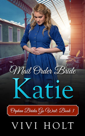 Mail Order Bride: Katie by Vivi Holt