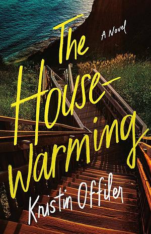 The Housewarming: A Novel by Kristin Offiler