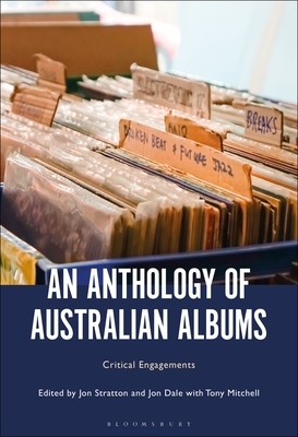 An Anthology of Australian Albums: Critical Engagements by 