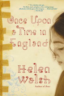 Once Upon a Time in England by Helen Walsh