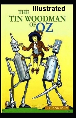 The Tin Woodman of Oz Illustrated by L. Frank Baum