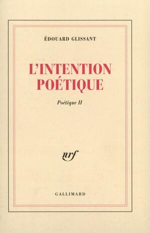 L'Intention Poetique by Édouard Glissant