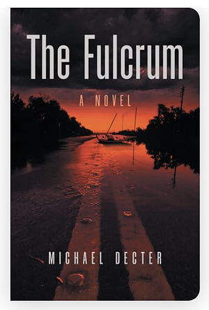 The Fulcrum: A Novel by Michael Decter