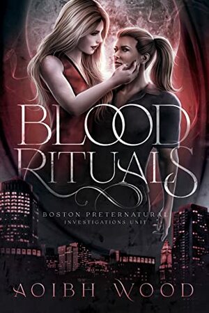 Blood Rituals: A Cait Reagan Novel by Aoibh Wood