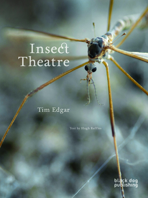 Insect Theatre by Tim Edgar, Hugh Raffles
