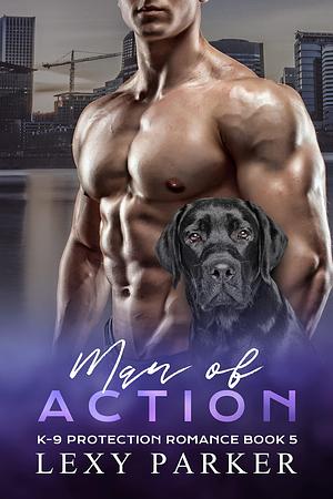 Man of Action by Lexy Parker, Lexy Parker