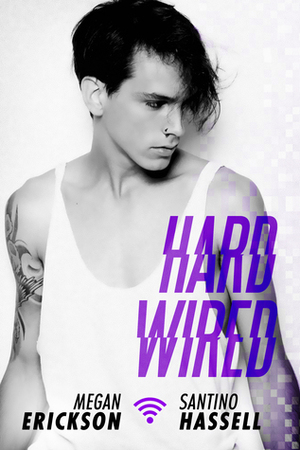 Hard Wired by Megan Erickson, Santino Hassell