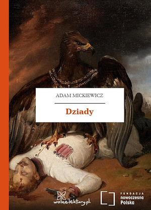 Dziady by Adam Mickiewicz