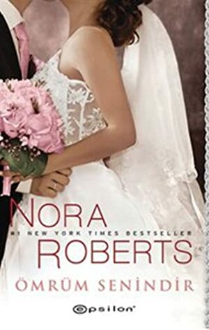 Ömrüm Senindir by Nora Roberts