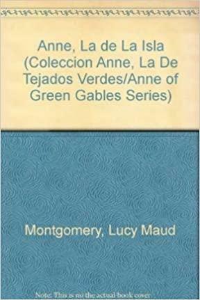 Anne, La De La Isla by L.M. Montgomery