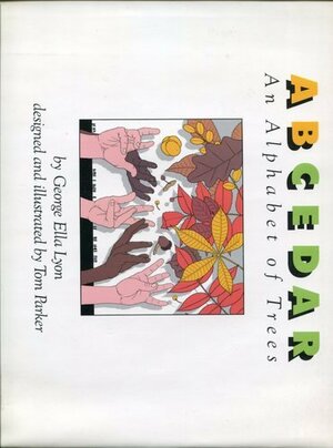 A B Cedar: An Alphabet of Trees by George Ella Lyon