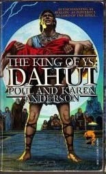 The King of Ys: Book 3 - Dahut by Poul Anderson, Karen Anderson
