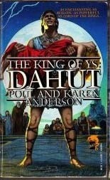 The King of Ys: Book 3 - Dahut by Karen Anderson, Poul Anderson