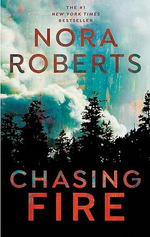 Chasing Fire by Nora Roberts