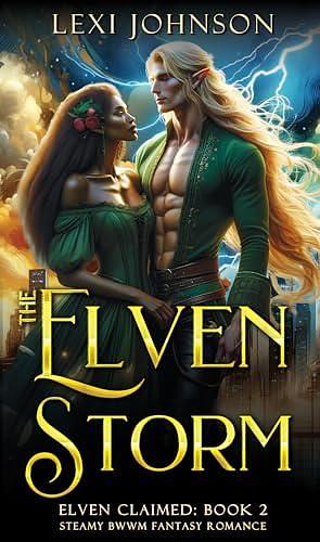 The Elven Storm: Steamy BWWM Fantasy Romance by Lexi Johnson, Lexi Johnson