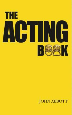 The Acting Book by John Abbott