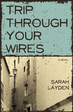 Trip Through Your Wires by Sarah Layden