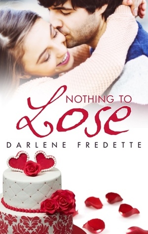 Nothing to Lose by Darlene Fredette