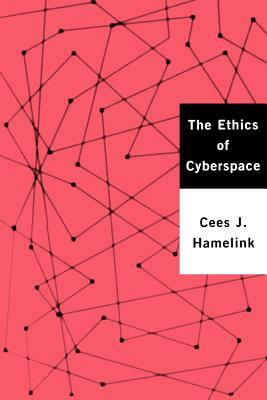 The Ethics of Cyberspace by Cees Hamelink