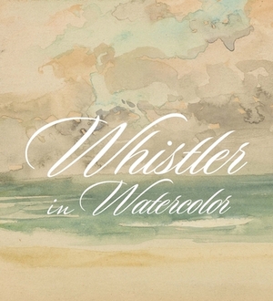 Whistler in Watercolor: Lovely Little Games by Lee Glazer, Emily Jacobson, Blythe McCarthy