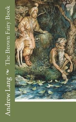 The Brown Fairy Book by Andrew Lang