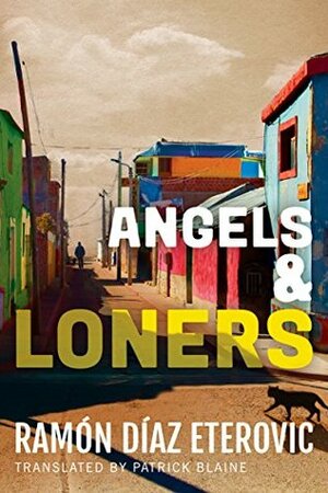 Angels & Loners by Ramón Díaz Eterovic, Patrick Blaine