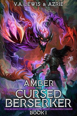 Amber the Cursed Berserker by V.A. Lewis, Azrie