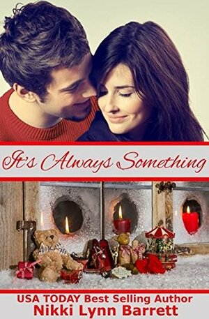 It's Always Something by Nikki Lynn Barrett