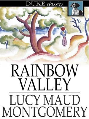 Rainbow Valley: By Lucy Maud Montgomery - Illustrated by L.M. Montgomery