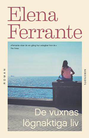 De vuxnas lögnaktiga liv by Elena Ferrante