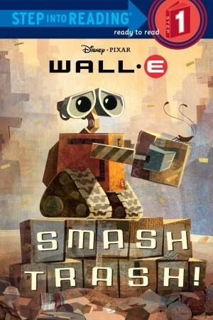 Smash Trash! (Disney/Pixar: WALL-E) by Laura Driscoll