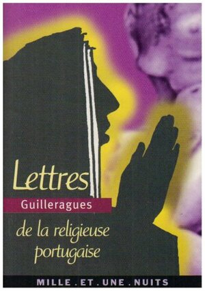 Lettres De La Religieuse Portugaise by Gabriel de Guilleragues