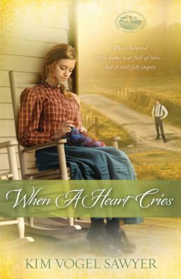 When a Heart Cries by Kim Vogel Sawyer