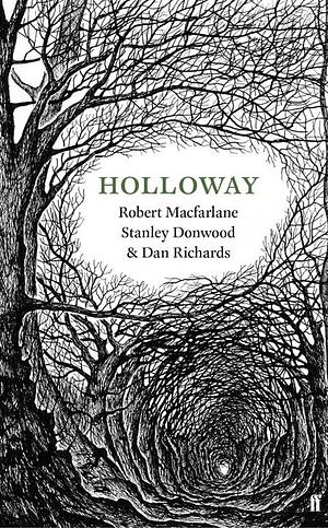 Holloway by Robert Macfarlane, Dan Richards, Stanley Donwood