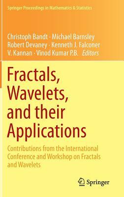 Fractals, Wavelets, and Their Applications: Contributions from the International Conference and Workshop on Fractals and Wavelets by 