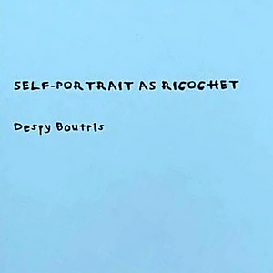 Self-Portrait as Ricochet by Despy Boutris