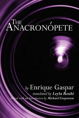 The Anacronopete by Leyla Rouhi, Enrique Gaspar, Michael Cooperson