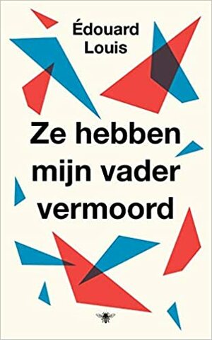 Ze hebben mijn vader vermoord by Édouard Louis