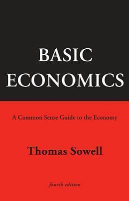 Basic Economics: A Common Sense Guide to the Economy by Thomas Sowellm, Thomas Sowellm