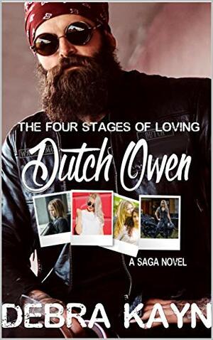 The Four Stages of Loving Dutch Owen: Age Gap Romance Saga by Debra Kayn, Debra Kayn