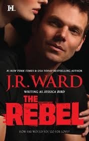 The Rebel by J.R. Ward, Jessica Bird