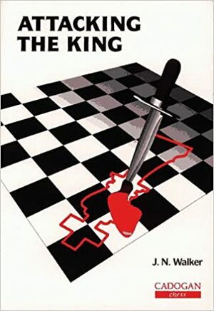 Attacking the King by J.N. Walker