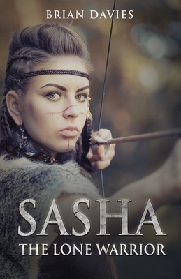 Sasha The Lone Warrior by Brian Davies