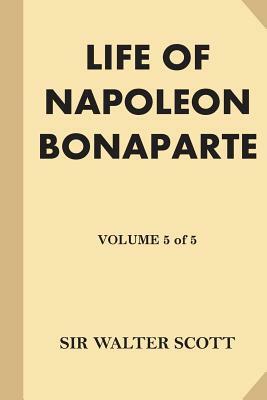 Life of Napoleon Bonaparte [Volume 5 of 5] (Large Print) by Walter Scott