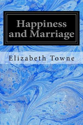 Happiness and Marriage by Elizabeth Towne