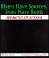 Rivers have sources, trees have roots: Speaking of racism by Donnie Brand, Dionne Brand