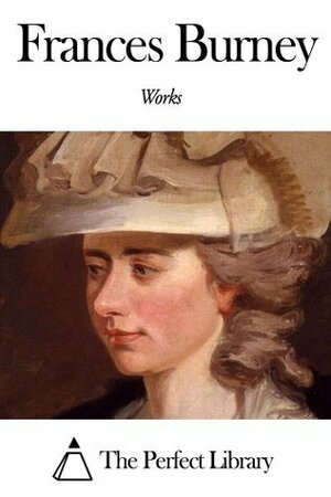 Works of Frances Burney: Cecilia and Evelina by Frances Burney