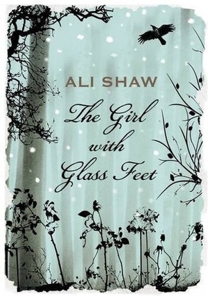 The Girl With Glass Feet by Ali Shaw