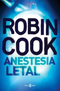 Anestesia Letal by Robin Cook