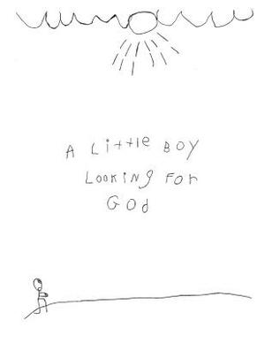 A Little Boy Looking for God by Vickie Daniels